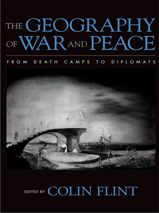 Title details for The Geography of War and Peace by Colin Flint - Available